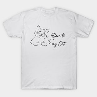 Slave to my Cat T-Shirt